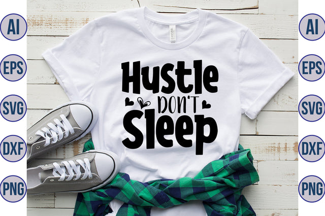 Hustle Don't Sleep svg SVG nirmal108roy 