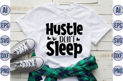 Hustle Don't Sleep svg SVG nirmal108roy 