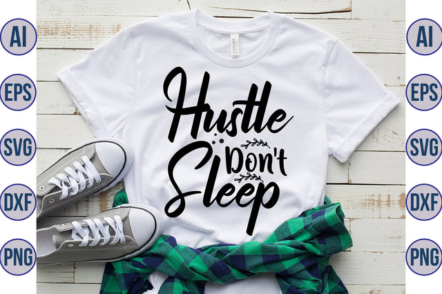 Hustle Don't Sleep svg SVG orpitasn 