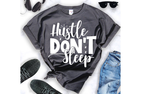 Hustle Don't Sleep svg SVG orpitasn 