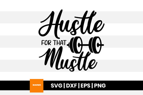 Hustle for that muscle, gym svg quote SVG Maumo Designs 