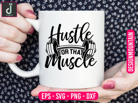 Hustle for that muscle svg cut files SVG Alihossainbd 