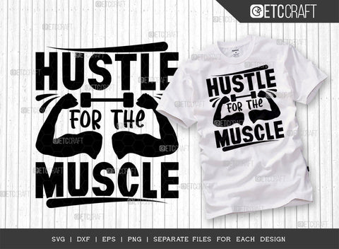 Hustle For The Muscle SVG Bundle, Weights Svg, Gym Svg, Fitness Svg, Workout Svg, Bodybuilding Svg, Gym Quotes, ETC T00179 SVG ETC Craft 