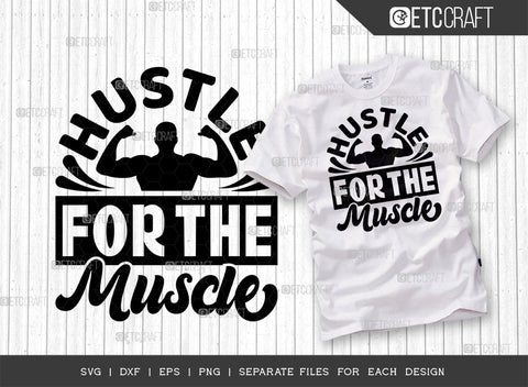 Hustle For The Muscle SVG Bundle, Weights Svg, Gym Svg, Fitness Svg, Workout Svg, Bodybuilding Svg, Gym Quotes, ETC T00179 SVG ETC Craft 