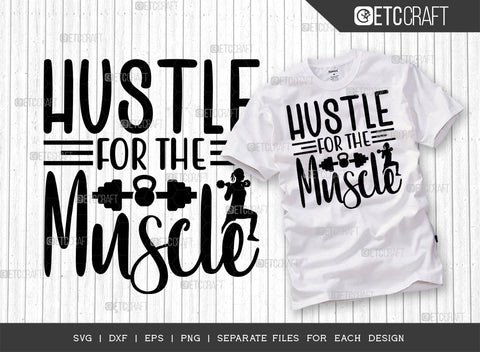 Hustle For The Muscle SVG Bundle, Weights Svg, Gym Svg, Fitness Svg, Workout Svg, Bodybuilding Svg, Gym Quotes, ETC T00179 SVG ETC Craft 