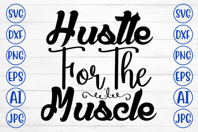 Hustle For The Muscle SVG Cut File SVG Syaman 