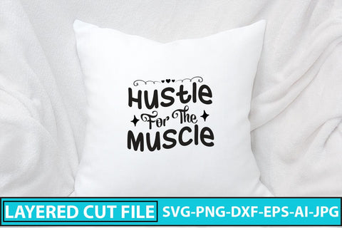Hustle For The Muscle SVG Cut File SVG Syaman 
