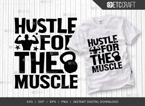 Hustle For The Muscle SVG Cut File, Weights Svg, Gym Svg, Fitness Svg, Workout Svg, Bodybuilding Svg, Gym Quotes, TG 01562 SVG ETC Craft 