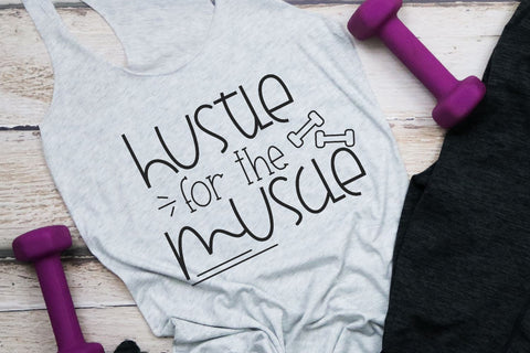 Hustle For The Muscle SVG Morgan Day Designs 