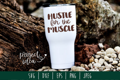 Hustle For the Muscle SVG SavoringSurprises 