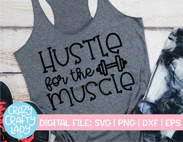 Hustle for the Muscle | Workout SVG Cut File SVG Crazy Crafty Lady Co. 
