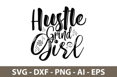Hustle Grind Girl svg SVG nirmal108roy 