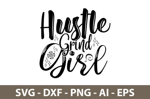 Hustle Grind Girl svg SVG nirmal108roy 