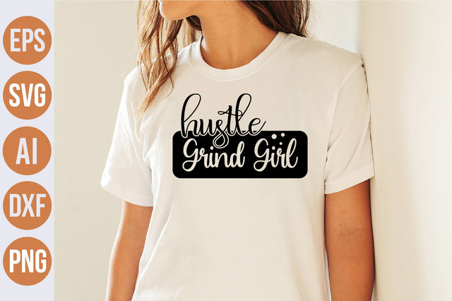 Hustle Grind Girl svg SVG nirmal108roy 