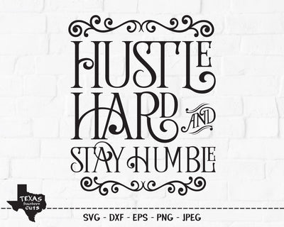 Hustle Hard And Stay Humble | Inspirational SVG SVG Texas Southern Cuts 