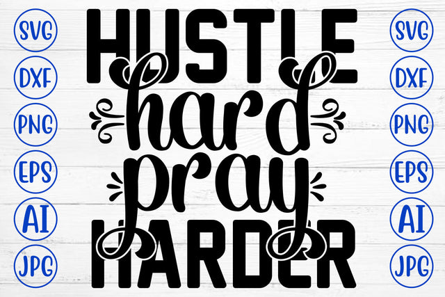 Hustle Hard Pray Harder SVG Cut File SVG Syaman 