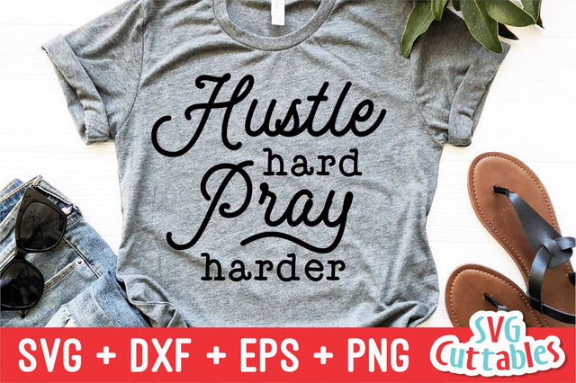 Hustle Hard Pray Harder svg - Faith svg - Quote - svg - dxf - eps - png - Religious - Inspirational - Silhouette - Cricut - Digital Cut File SVG Svg Cuttables 