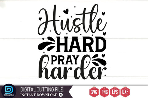 Hustle hard pray harder SVG SVG DESIGNISTIC 