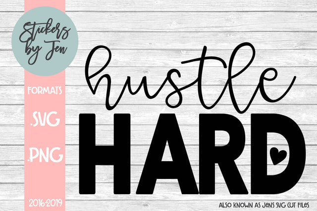 Hustle Hard SVG SVG Jens SVG Cut Files 