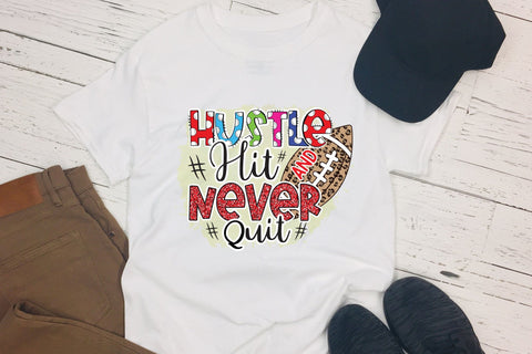 Hustle Hit and Never Quit | Football PNG Sublimation Sublimation CraftLabSVG 