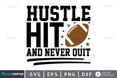 Hustle hit and never quit SVG SVG Regulrcrative 