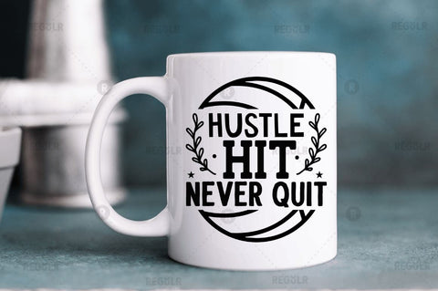 Hustle hit never quit SVG SVG Regulrcrative 
