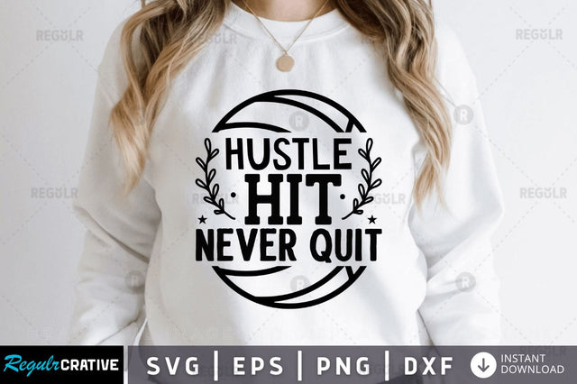 Hustle hit never quit SVG SVG Regulrcrative 