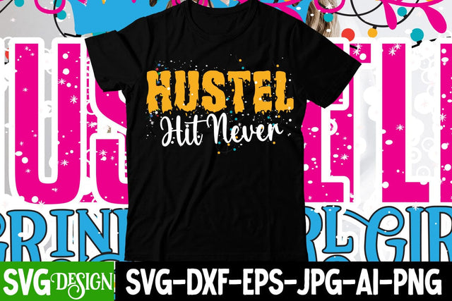 Hustle Hit Never SVG Cut File SVG BlackCatsMedia 