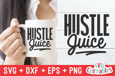 Hustle Juice | Inspirational svg | Motivational svg SVG Svg Cuttables 