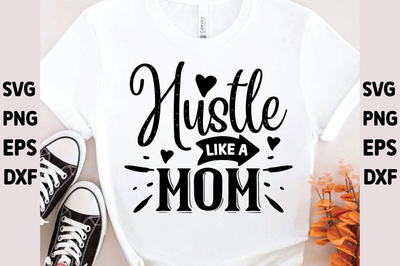 Hustle Like A Mom SVG Ariyan 