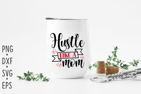 Hustle like a mom SVG Rupkotha 
