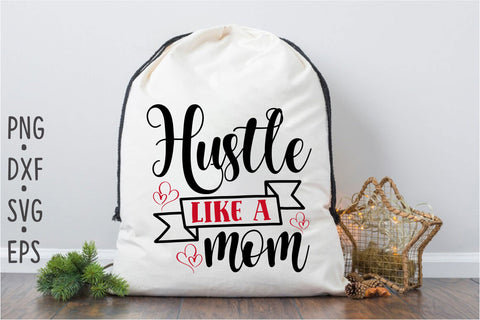 Hustle like a mom SVG Rupkotha 