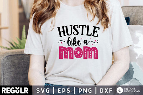 Hustle like a mom SVG SVG Regulrcrative 