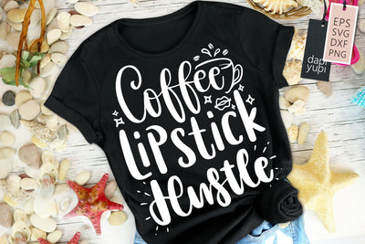 Hustle Mom SVG Coffee Lipstick Hustle Quotes SVG dapiyupi store 