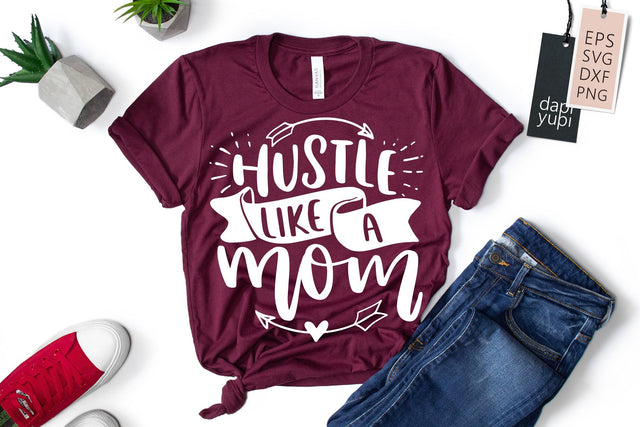Hustle Mom SVG Hustle Like A Mom Quotes SVG dapiyupi store 