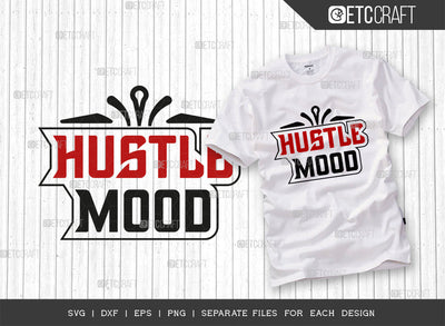 Hustle Mood SVG Cut File, Hustle Svg, Money Fresh Drip Svg, Entrepreneur Svg, Businessman Svg, Hustle Quote, ETC T000419 SVG ETC Craft 