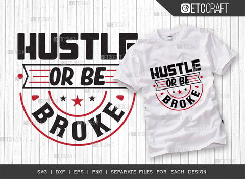Hustle Or Be Broke SVG Bundle | Money Fresh Drip Svg | Entrepreneur Svg | Businessman Svg | Hustle T-shirt Design | ETC T00074 SVG ETC Craft 