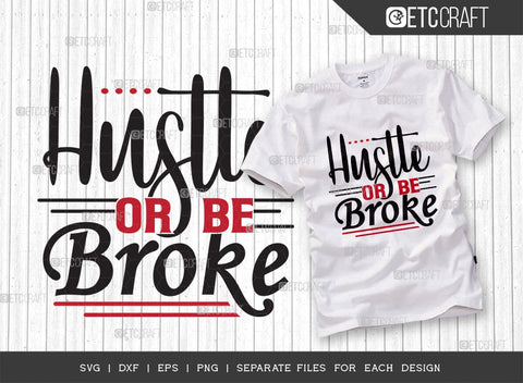 Hustle Or Be Broke SVG Bundle | Money Fresh Drip Svg | Entrepreneur Svg | Businessman Svg | Hustle T-shirt Design | ETC T00074 SVG ETC Craft 