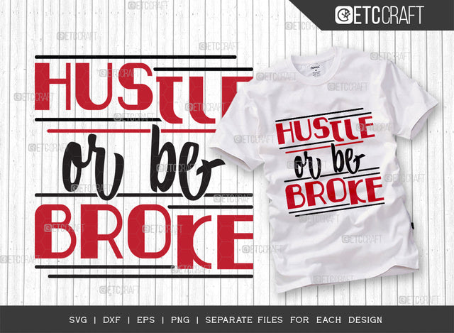 Hustle Or Be Broke SVG Cut File | Money Fresh Drip Svg | Entrepreneur Svg | Businessman Svg | Hustle T-shirt Design | ETC T00074 SVG ETC Craft 
