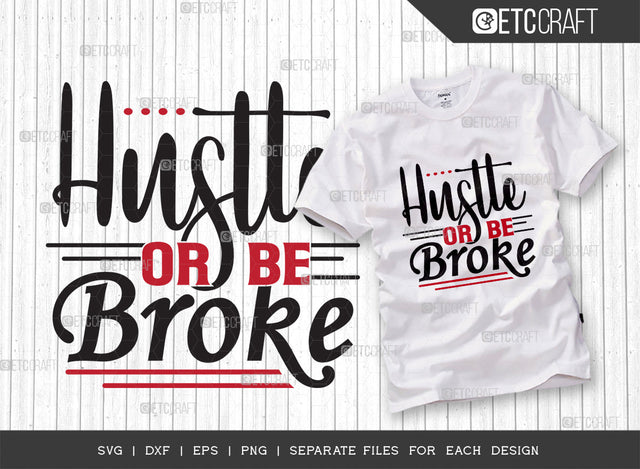 Hustle Or Be Broke SVG Cut File | Money Fresh Drip Svg | Entrepreneur Svg | Businessman Svg | Hustle T-shirt Design | ETC T00074 SVG ETC Craft 