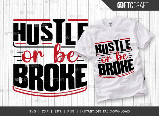 Hustle Or Be Broke SVG Cut File | Money Fresh Drip Svg | Entrepreneur Svg | Businessman Svg | Hustle T-shirt Design | ETC T00074 SVG ETC Craft 