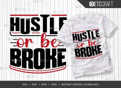 Hustle Or Be Broke SVG Cut File | Money Fresh Drip Svg | Entrepreneur Svg | Businessman Svg | Hustle T-shirt Design | ETC T00074 SVG ETC Craft 
