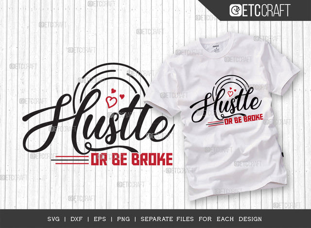 Hustle Or Be Broke SVG Cut File | Money Fresh Drip Svg | Entrepreneur Svg | Businessman Svg | Hustle T-shirt Design | ETC T00074 SVG ETC Craft 