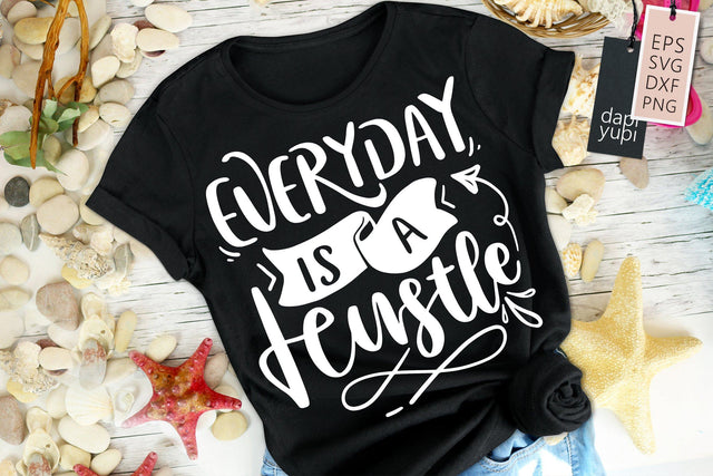 Hustle SVG Everyday Is A Hustle Quotes SVG dapiyupi store 