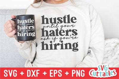 Hustle Until Your Haters Ask If You're Hiring svg - Cut File - Small Business - svg - dxf - eps - png - Silhouette - Cricut - Digital File SVG Svg Cuttables 