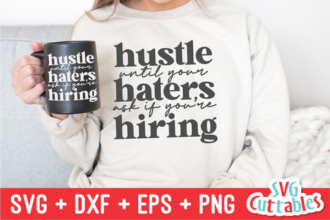 Hustle Until Your Haters Ask If You're Hiring svg - Cut File - Small Business - svg - dxf - eps - png - Silhouette - Cricut - Digital File SVG Svg Cuttables 