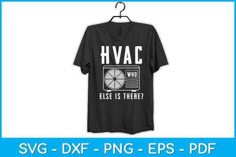 HVAC Who Else is There Technician AC Repairman Svg Design SVG artprintfile 