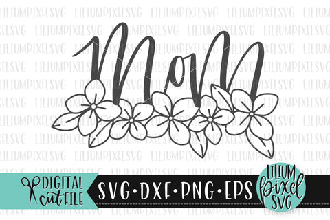 Hydrangea Mom - Mother's Day SVG SVG Lilium Pixel SVG 