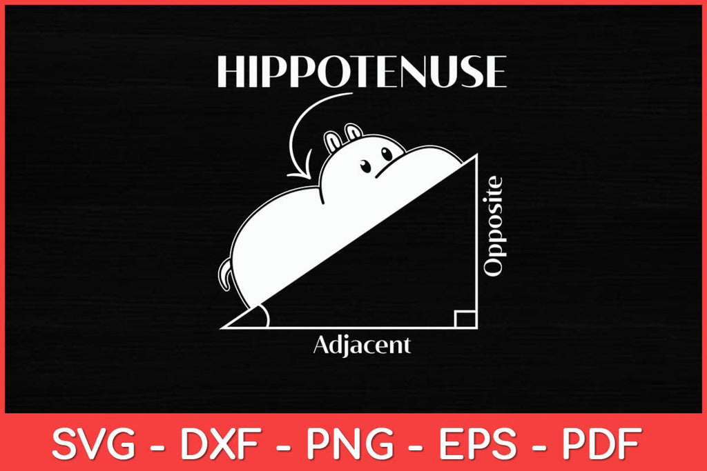 Hypotenuse Adjacent Opposite Hippopotamus Math Funny Svg Design - So Fontsy