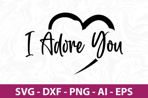 I Adore You svg SVG nirmal108roy 